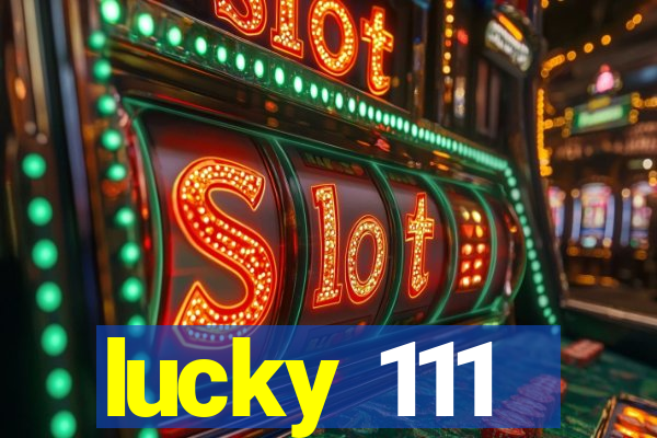 lucky 111